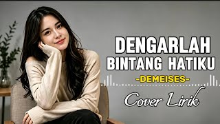 Download lagu DENGARLAH BINTANG HATIKU - DEMEISES | Cover Lirik Paling Menyentuh Hati mp3