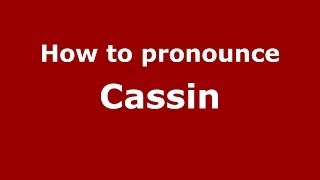 How to pronounce Cassin