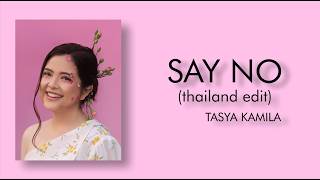Download lagu say no (thailand edit) - tasya kamila |lirik lagu mp3