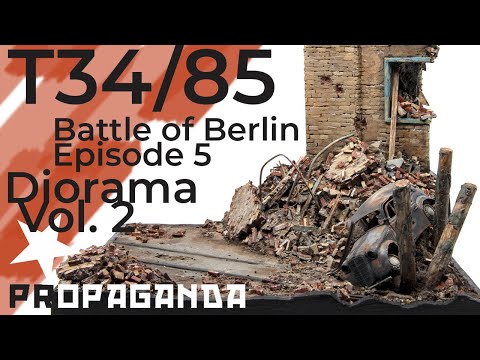 T34/85 Ep  5, Battle of Berlin diorama construction. Vol. 2.