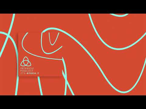 #MinimalHouse | Intaresu Podcast 273 - ayaka.y