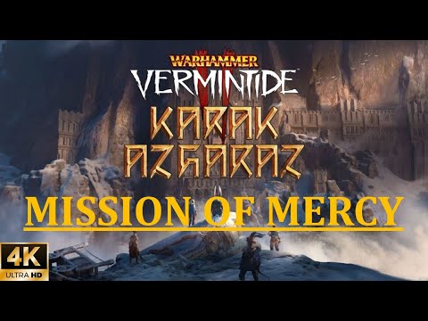 [4K] WARHAMMER VERMINTIDE 2 | Mission of Mercy