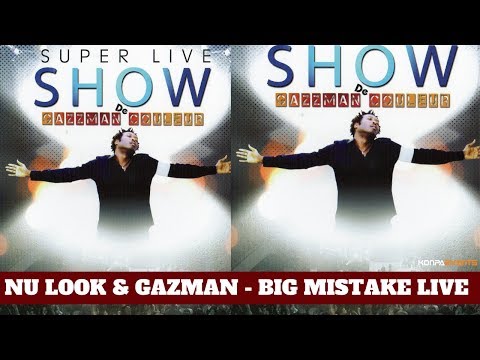NU LOOK AK GAZMAN - BIG MISTAKE LIVE VIDEO PERFORMANCE