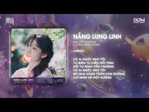 Nắng Lung Linh (Tuấn Smile Remix) - Nguyễn Thương & BOM Music Group | Nhạc Remix Hot TikTok 2024