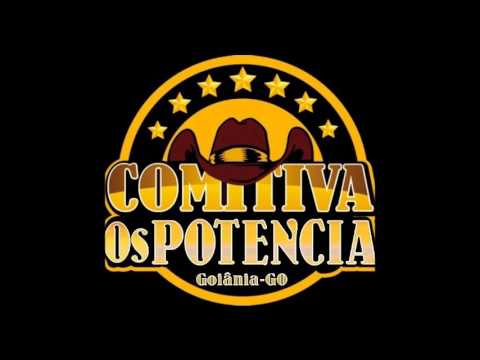 comitiva os potencia oficial SERTANEJO 2017 FAIXA 12