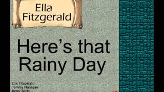 Ella Fitzgerald: Here&#39;s that Rainy Day.