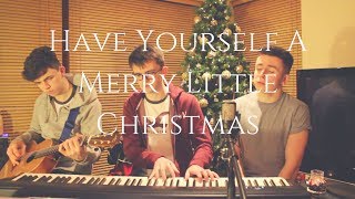 Have Yourself A Merry Little Christmas (Cover with Ben & Ian Cully)