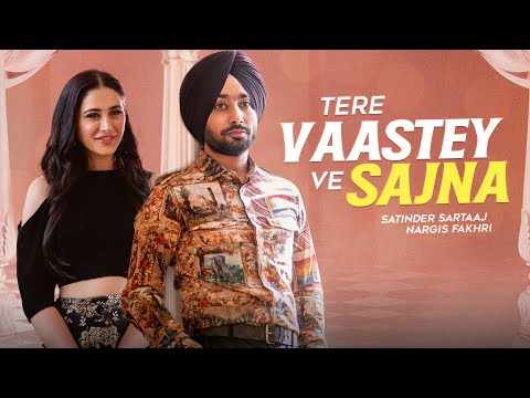 Tere Vaaste Ve Sajna - Satinder Sartaaj | Lyrical Video | Nargis Fakhri | Punjabi Song 2024 | #love