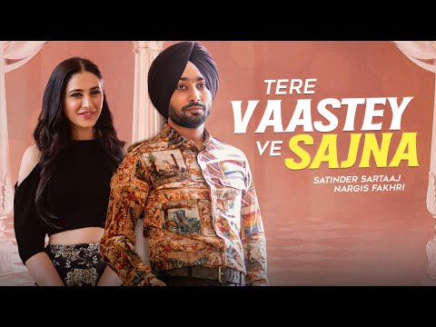 Tere Vaaste Ve Sajna - Satinder Sartaaj | Lyrical Video | Nargis Fakhri | Punjabi Song 2024 | 