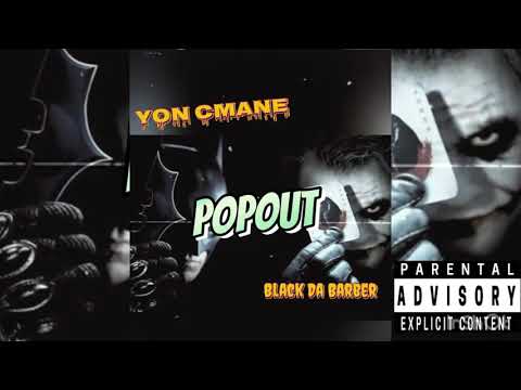 Yon Cmane ft BlackdaBarber | POPOUT | (Official Audio) #Albumleak