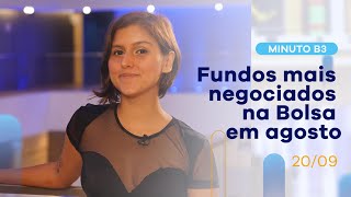 Saiba quais foram os ETFs mais negociados na Bolsa em agosto | Minuto B3 – 20/09/2021