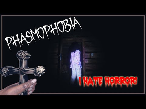 I Hate Horror Games! - Phasmophobia