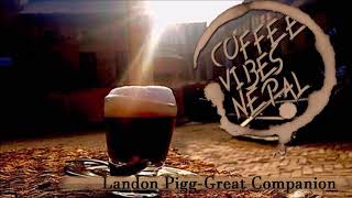 Landon Pigg-Great Companion(Coffee Vibes Nepal)