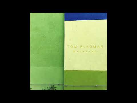Tom Flagman - Backyard