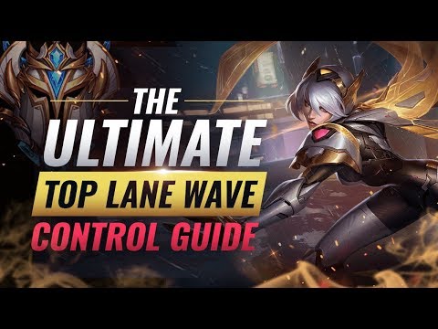 The ULTIMATE Wave Control Guide For Top Lane - League of Legends Season 9