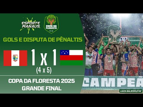 UATUMÃ 1 (4) X (5) 1 FONTE BOA | GOLS E DISPUTA DE PÊNALTIS | FINAL DA COPA DA FLORESTA 2025