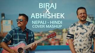 Nepali Hindi MashUp 12 Songs  Biraj & Abhishek