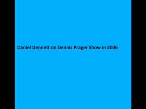 Daniel Dennett on Prager Show 4/4