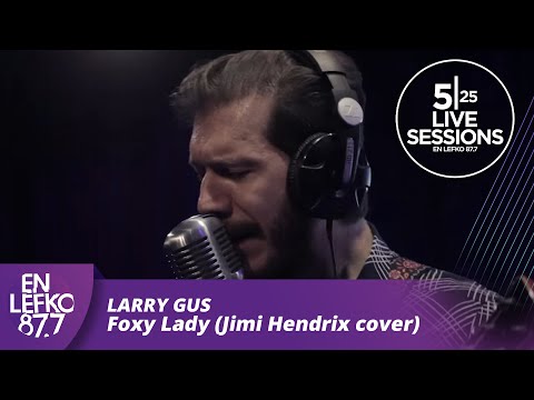 525 Live Sessions : The Big Nose Attack - Foxy Lady (Jimi Hendrix cover) | En Lefko 87.7
