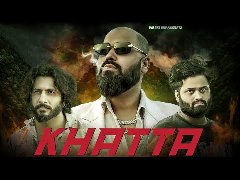 KHATTA (खत्ता) || Sukki Dc || We Are One