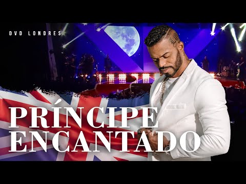 Príncipe Encantado | DVD Londres Ao Vivo | Chininha & Príncipe