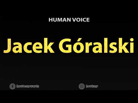 How To Pronounce Jacek Goralski