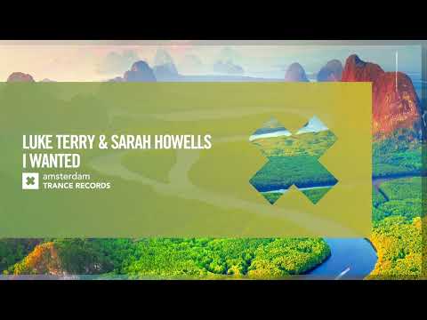 Luke Terry & Sarah Howells - I Wanted [Amsterdam Trance] Extended