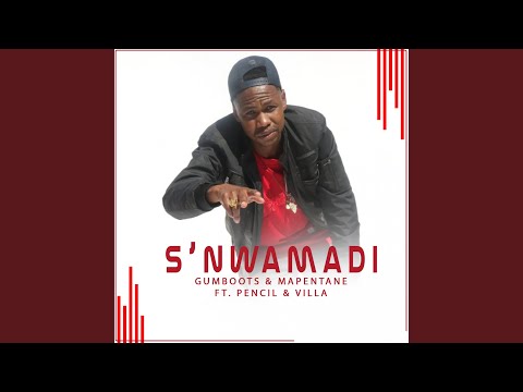 S'nwamadi (feat. Pencil, Villa & Mapentane)
