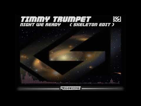 Timmy trumpet & Putzgrilla - Night We Ready ( Skeleton Bootleg Edit )