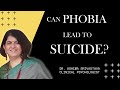 Can Phobia Lead To Suicide | HealthyMinds World | Dr. Ashima Srivastava | Psychologist | Wellbeing