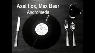 Axel Fox, Max Bear - ANDROMEDA EP [Incl Andrea Giuliani & Luca Rossetti, Rubber Dust Remixes]