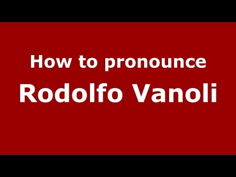How to pronounce Rodolfo Vanoli (Italian/Italy)  - PronounceNames.com
