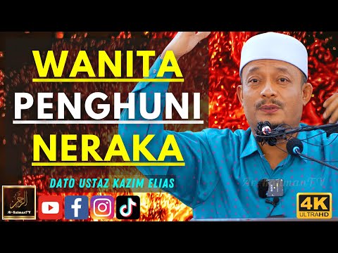 Dato Ustaz Kazim Elias - WANITA PENGHUNI NERAKA