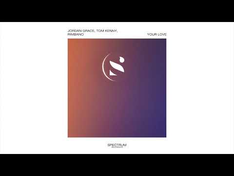 Jordan Grace, Tom Kenny & Rimbano - Your Love
