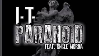 I.T FEATURING UNCLE MURDA -PARANOID