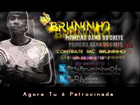Mc Bruninho - Primeira Dama Do Chefe -  2012 Video Oficial (Dj Loko)