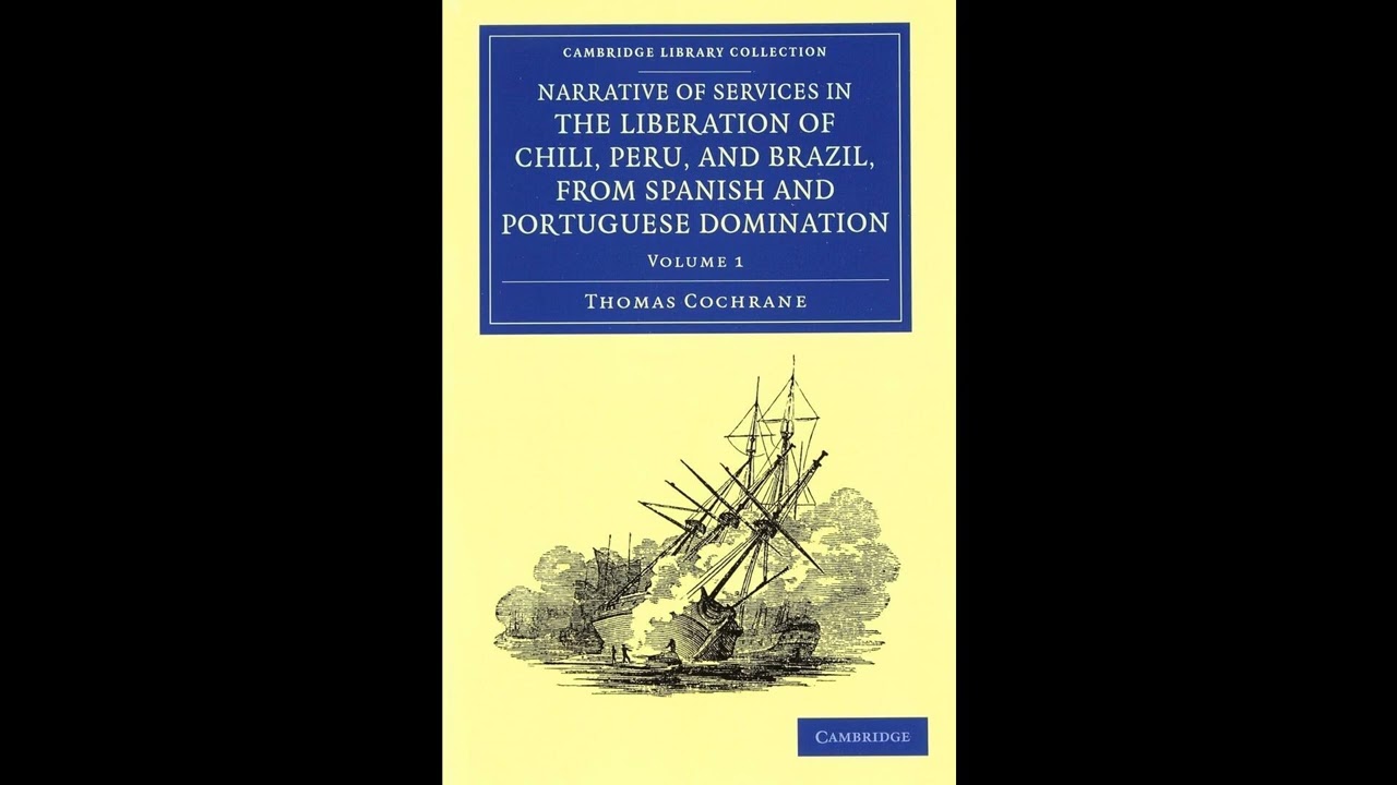 Narrative of Services in the Liberation of Chili, Peru, and Brazil, from Spanish and- Full Audiobook