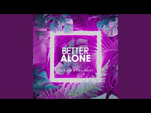 Better Alone (feat. Emil Ögge)