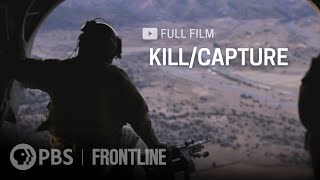 Kill/Capture (full documentary) | FRONTLINE