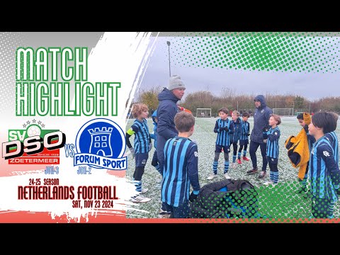 【Nov 23, 2024】Forum Sport JO11-2 Match highlight (vs DSO JO11-3 )