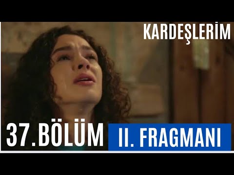 Kardeşlerim 37.Bölüm 2. Fragmanı /  Emelim Biz Bu Acıya Nasıl Dayanacağız