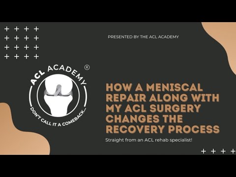 How a Meniscal Repair Along with my ACL Surgery Changes the Recovery Process