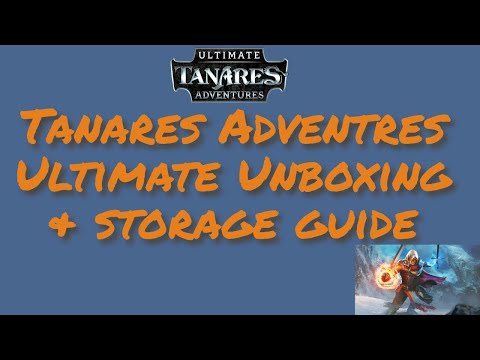 Tanares Adventures ultimate unboxing and storage guide 