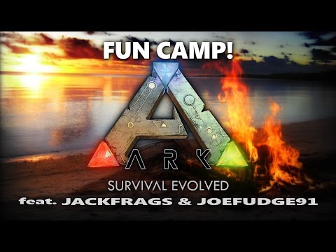 Fun Camp! - ARK: Survival Evolved feat. Jackfrags & Joefudge91
