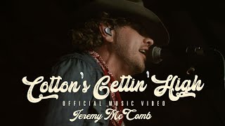 Jeremy McComb - Cotton&#39;s Gettin&#39; High (Official Music Video)