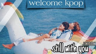 Download lagu still with you【Jikook】FMV. mp3