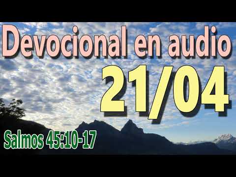 Devocional en audio 21/04 - Salmos 45:10-17