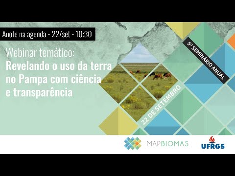 Webinar: Revelando o uso da terra no Pampa com ciência e transparência