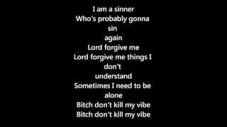 Bitch, Don&#39;t Kill My Vibe - Kendrick Lamar [Lyrics On Screen]