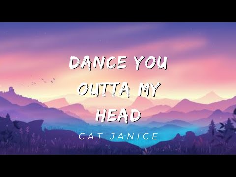 Cat Janice - Dance You Outta My Head (Lyrics)